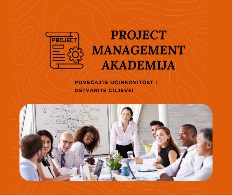 Project Management Akademija: Ključ uspješnog poslovanja i ostvarivanja ciljeva